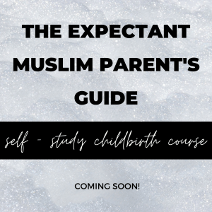 self - study online childbirth education course for muslims coming soon